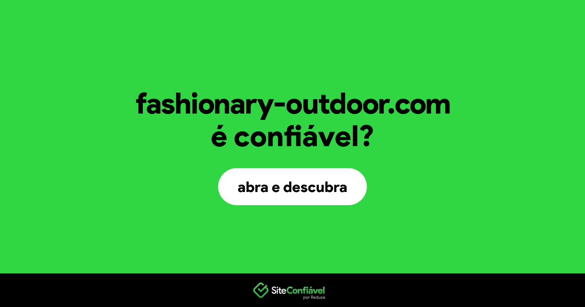 O site fashionary-outdoor.com é confiável?