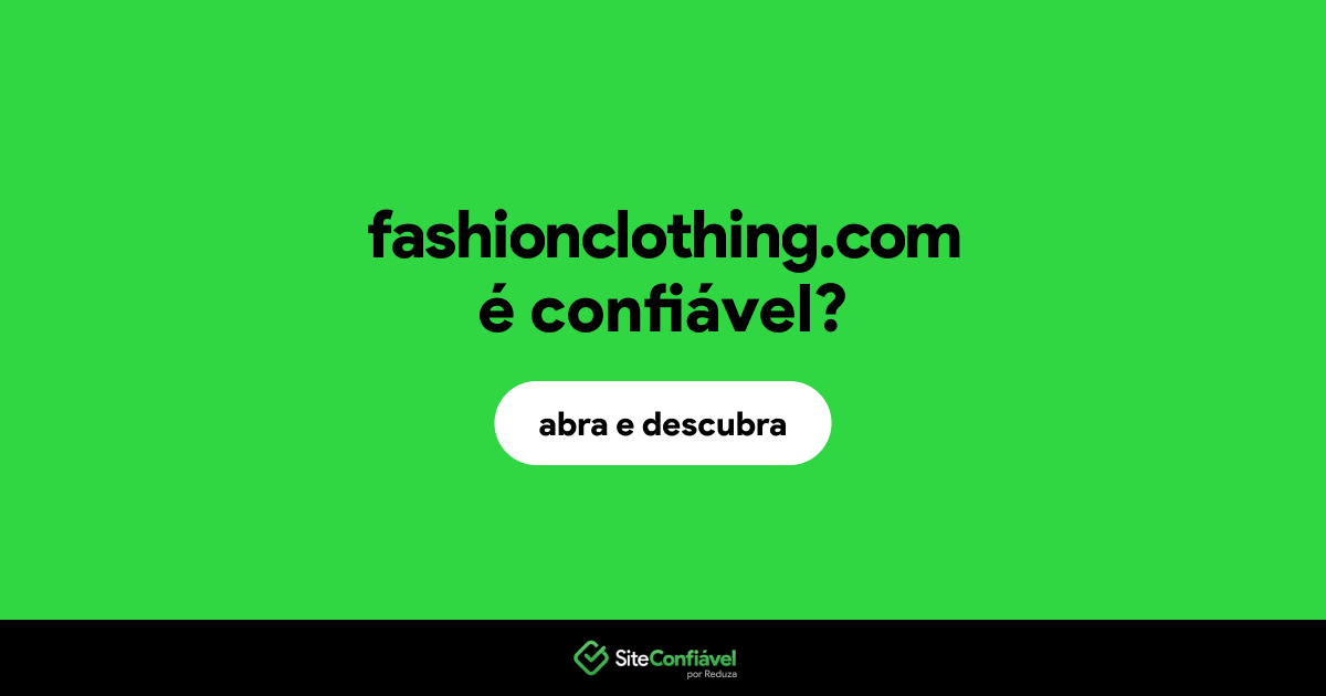 O site fashionclothing.com é confiável?