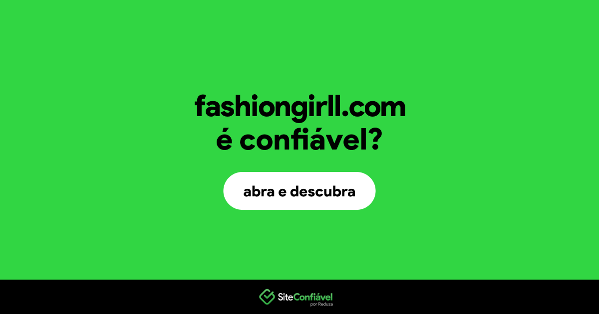 O site fashiongirll.com é confiável?