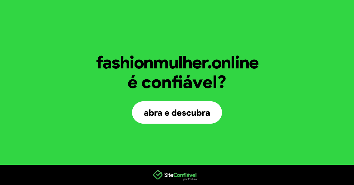 O site fashionmulher.online é confiável?