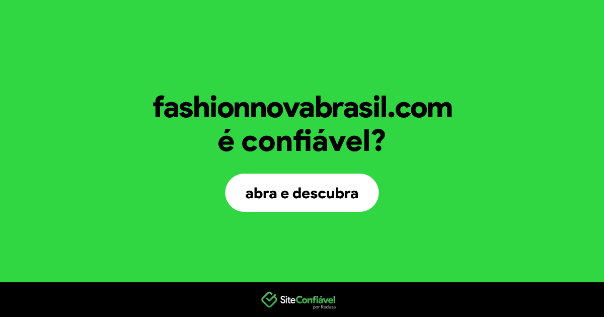 O site fashionnovabrasil.com é confiável?