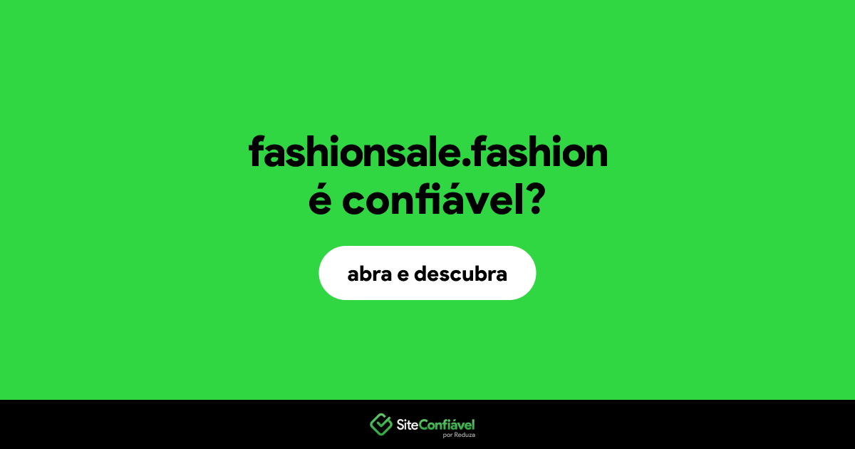 O site fashionsale.fashion é confiável?