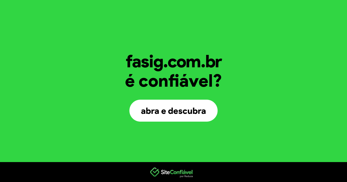 O site fasig.com.br é confiável?