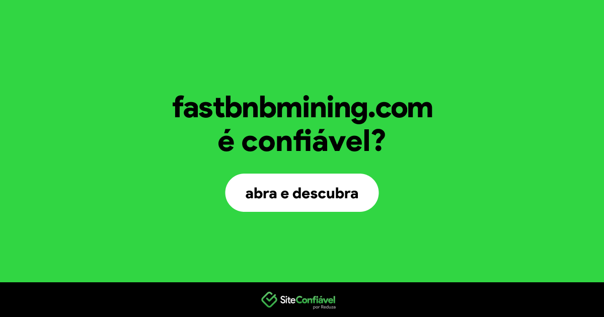 O site fastbnbmining.com é confiável?