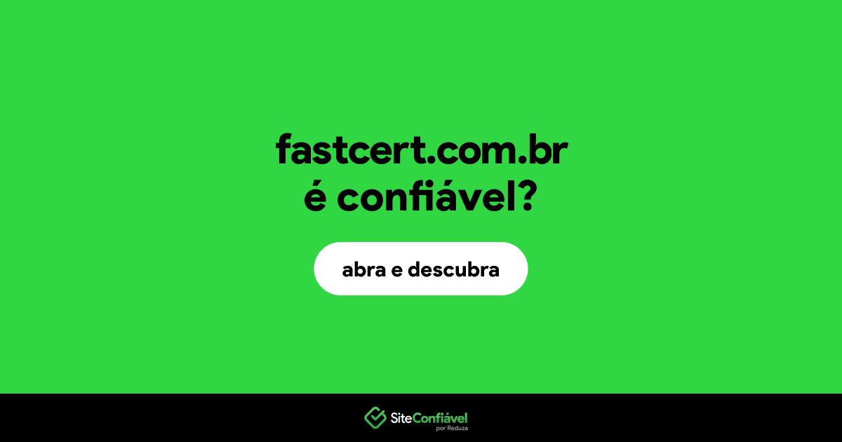 O site fastcert.com.br é confiável?