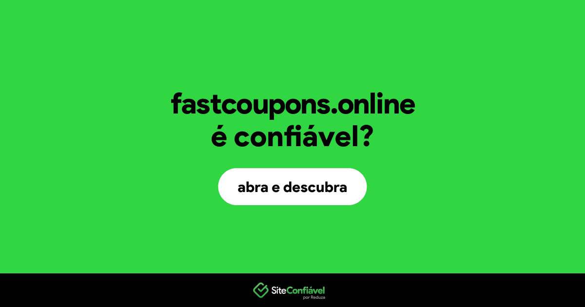 O site fastcoupons.online é confiável?