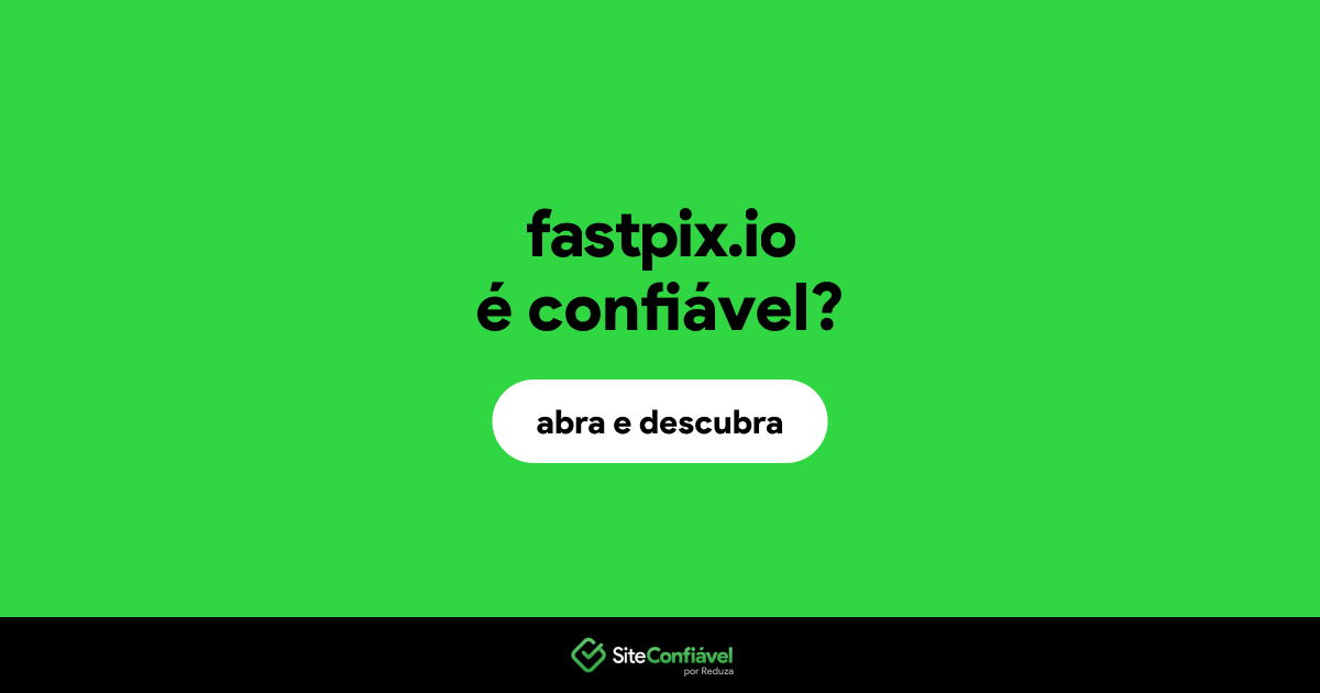 O site fastpix.io é confiável?