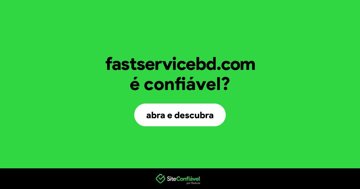 O site fastservicebd.com é confiável?