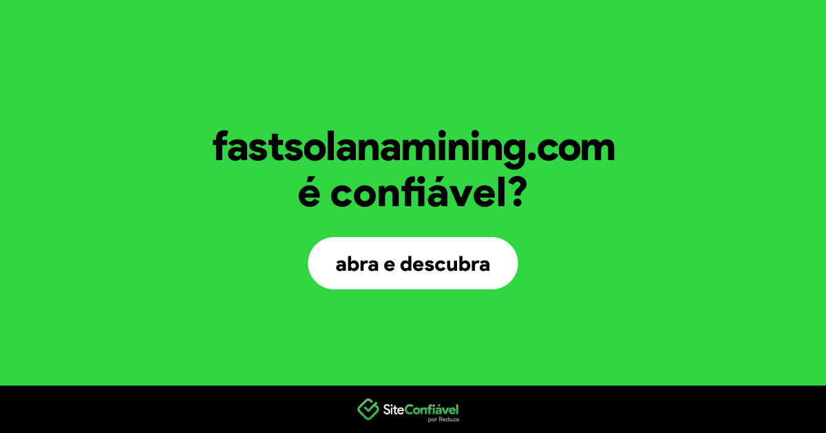 O site fastsolanamining.com é confiável?