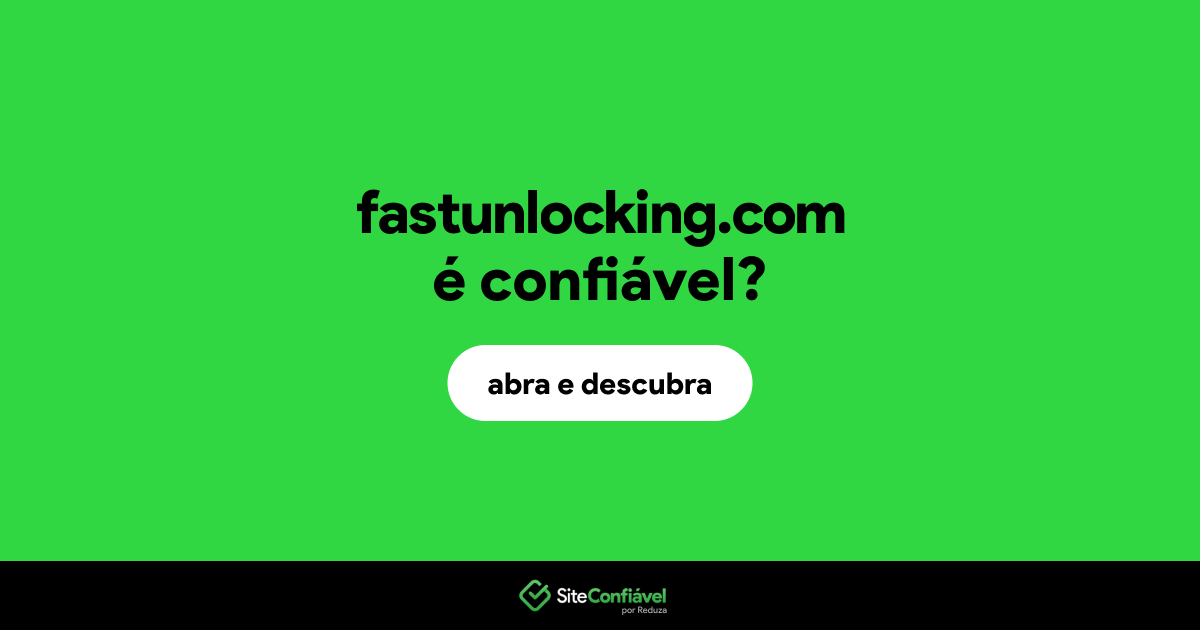 O site fastunlocking.com é confiável?