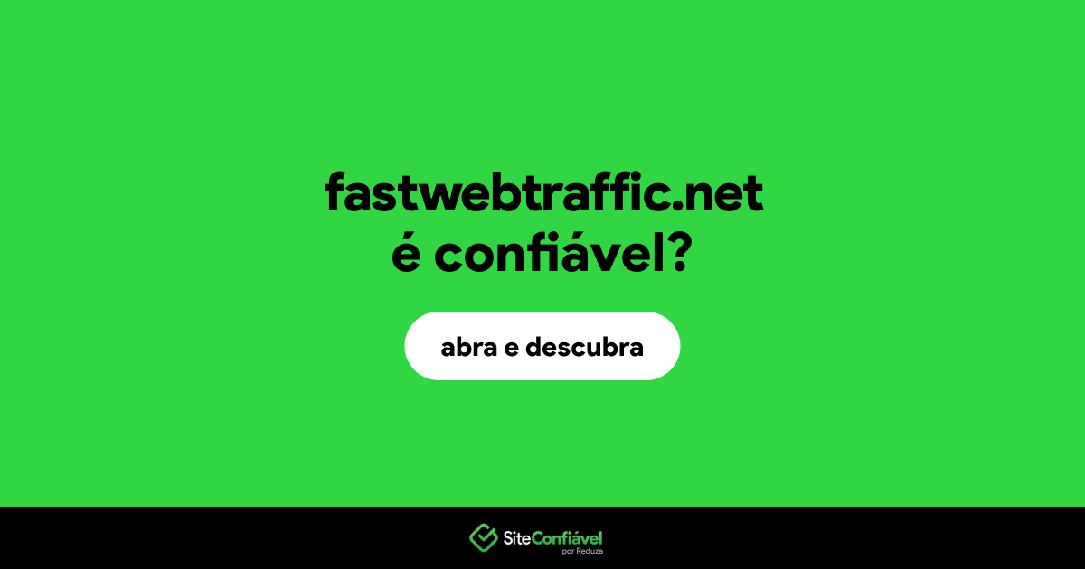 O site fastwebtraffic.net é confiável?