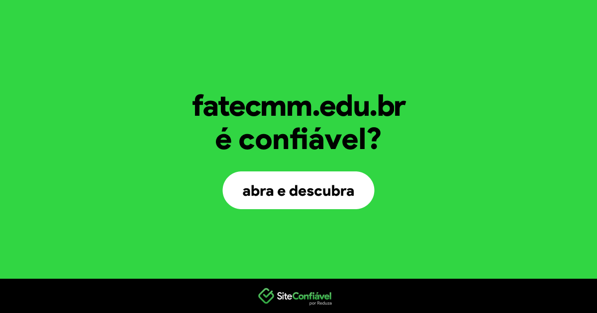O site fatecmm.edu.br é confiável?