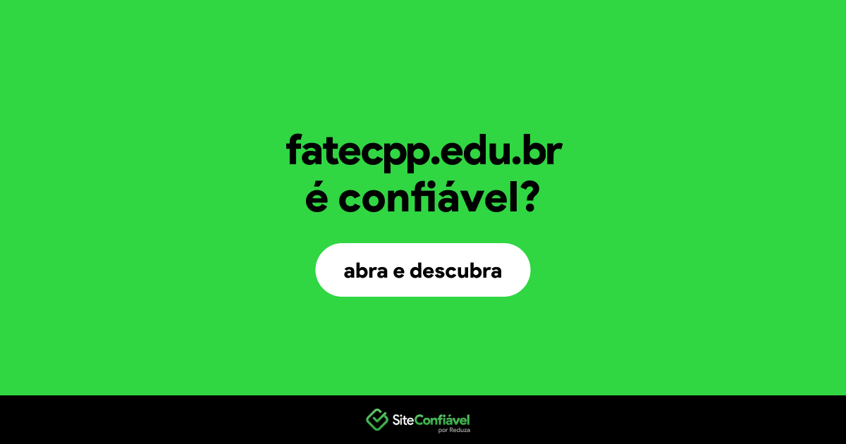 O site fatecpp.edu.br é confiável?