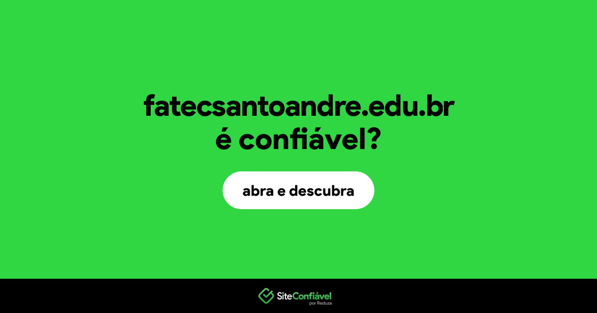 O site fatecsantoandre.edu.br é confiável?