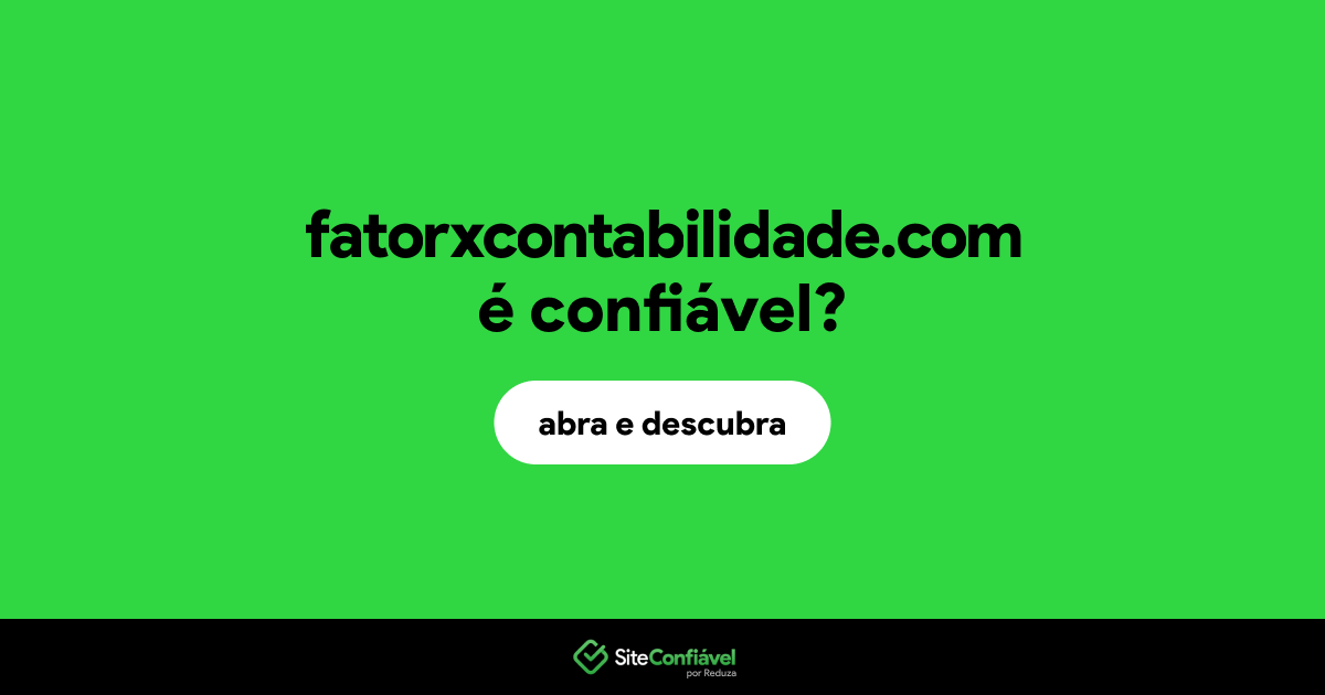 O site fatorxcontabilidade.com é confiável?