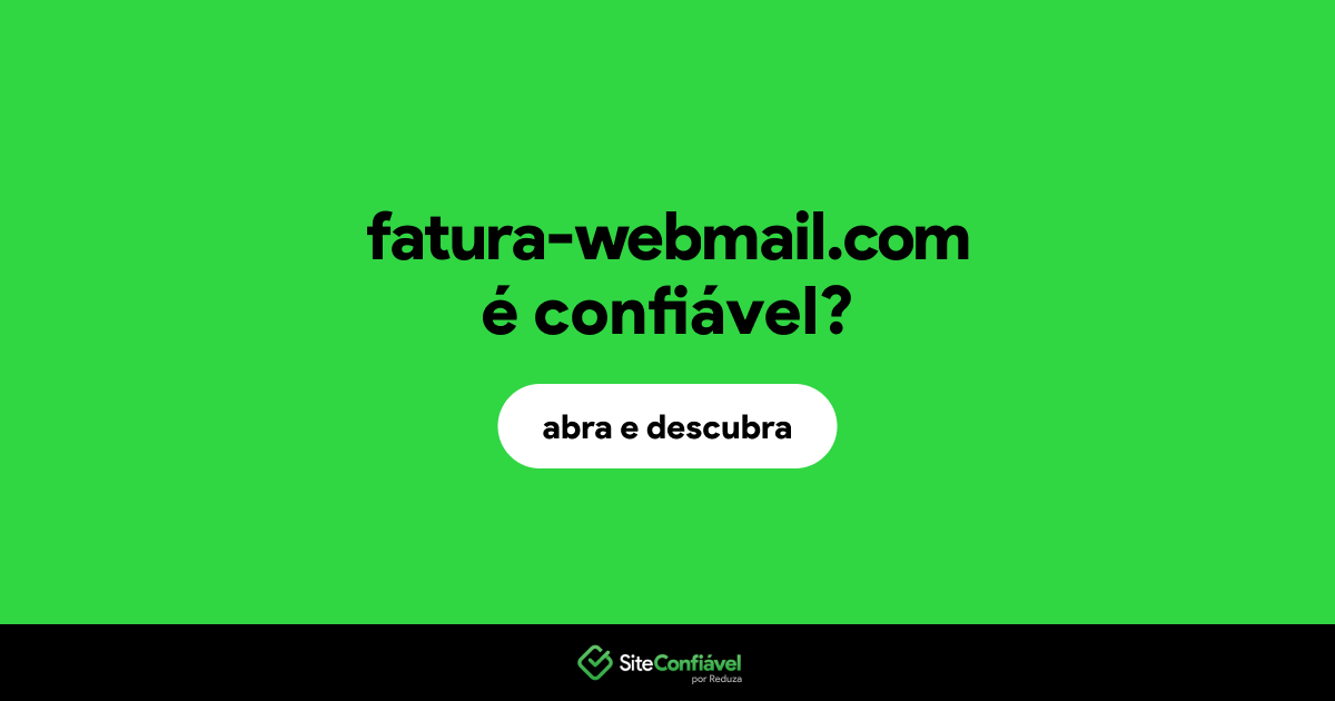 O site fatura-webmail.com é confiável?