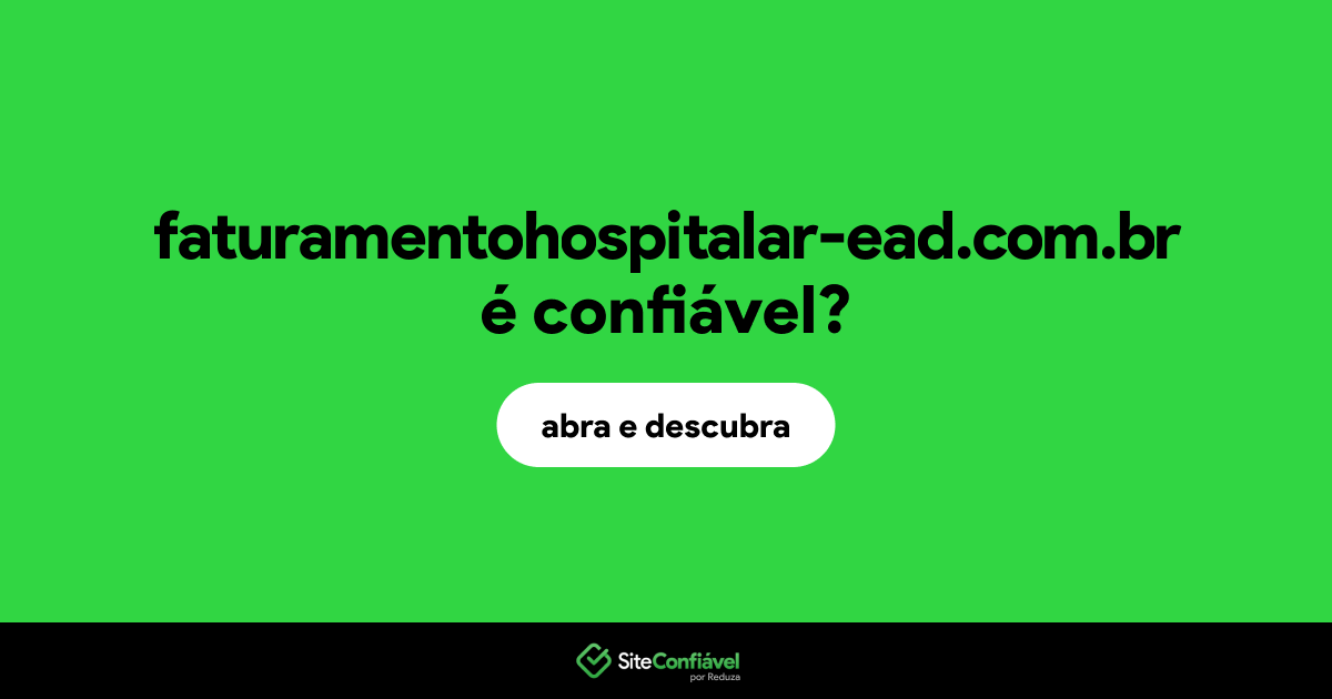 O site faturamentohospitalar-ead.com.br é confiável?