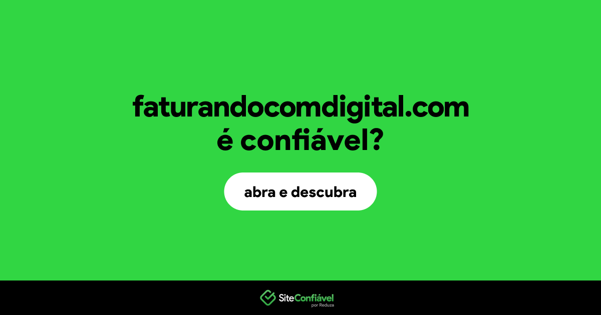 O site faturandocomdigital.com é confiável?