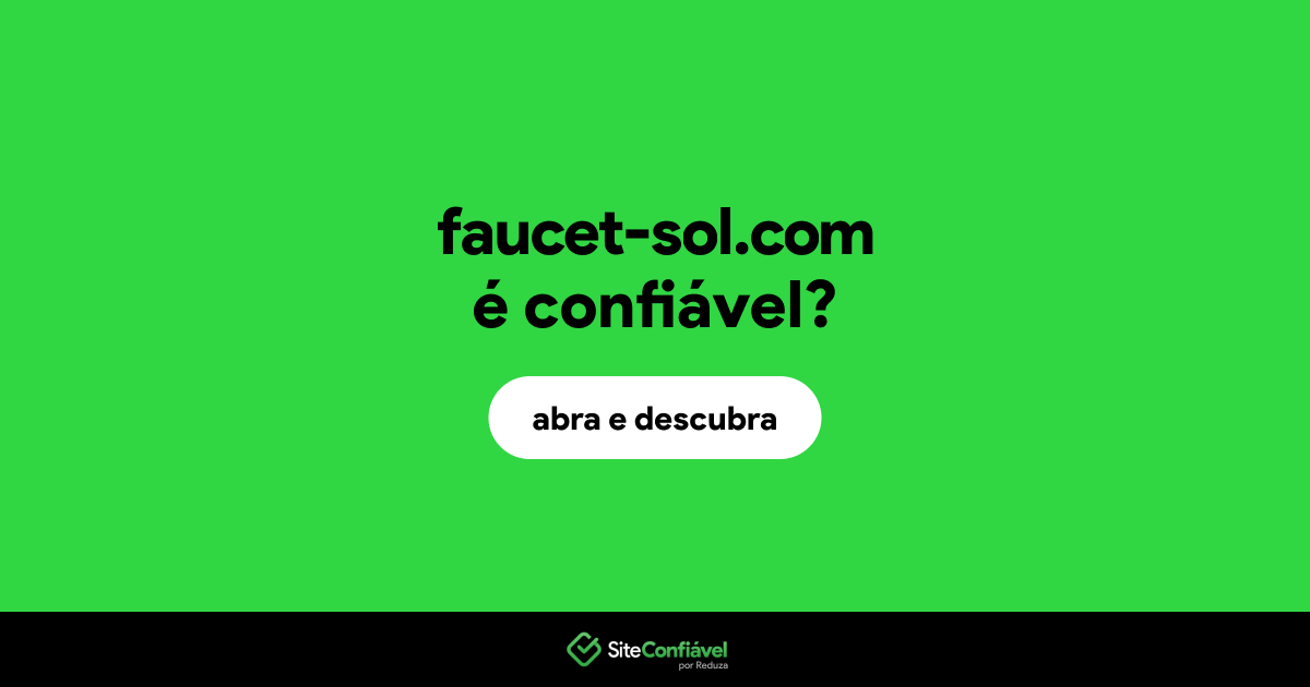 O site faucet-sol.com é confiável?
