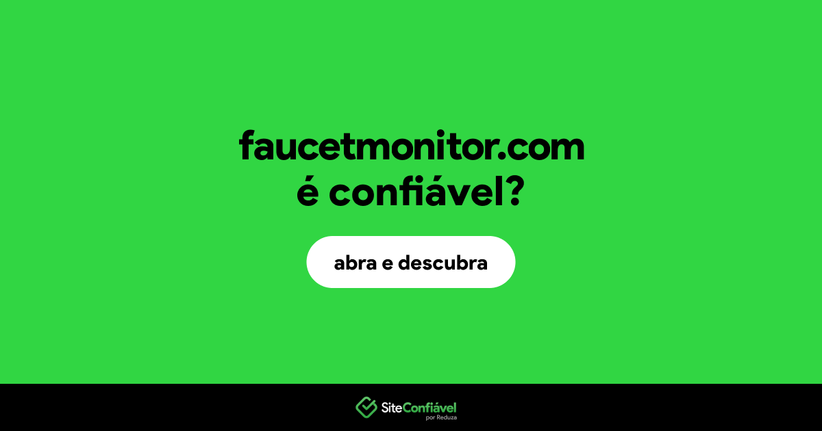 O site faucetmonitor.com é confiável?