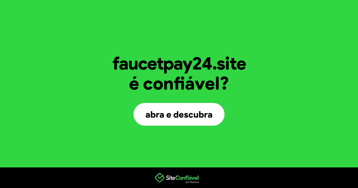 O site faucetpay24.site é confiável?