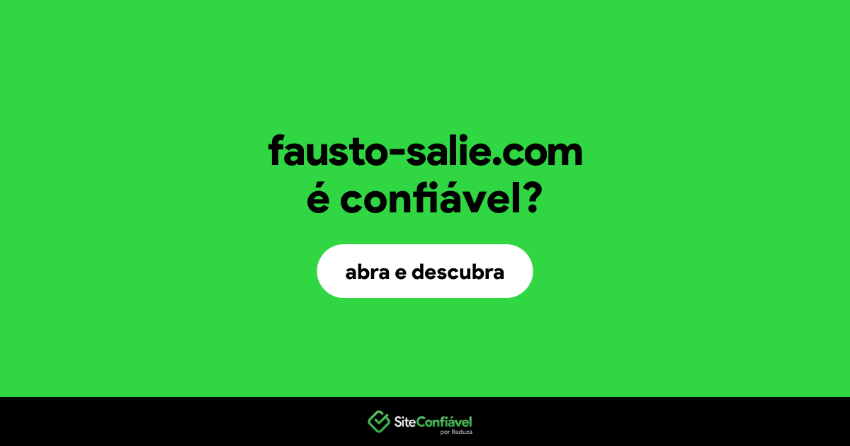 O site fausto-salie.com é confiável?