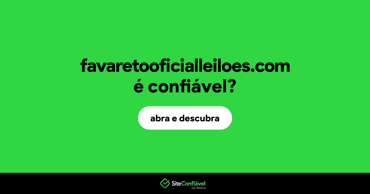 O site favaretooficialleiloes.com é confiável?