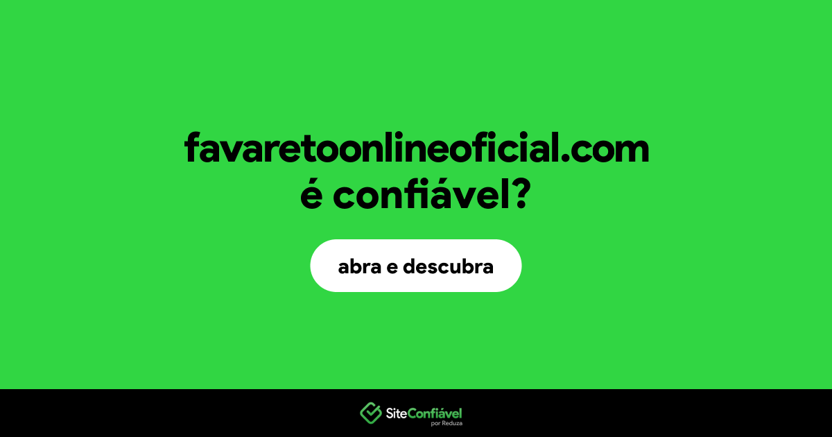 O site favaretoonlineoficial.com é confiável?