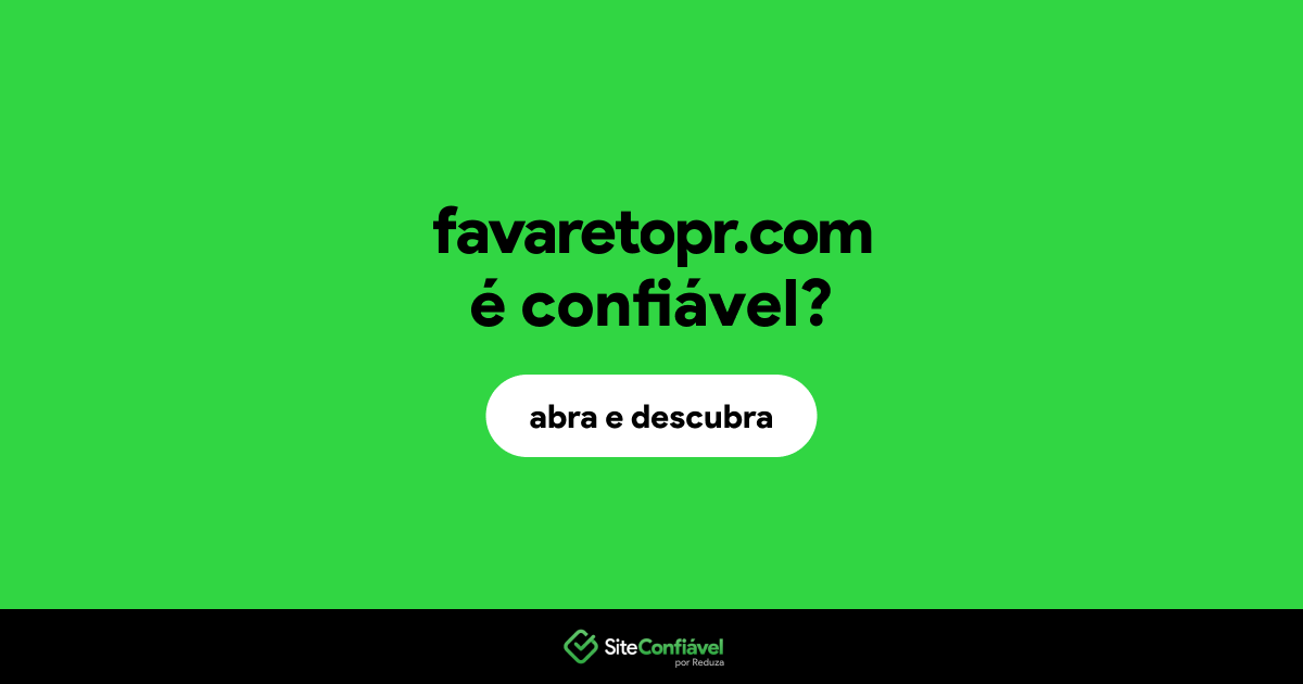 O site favaretopr.com é confiável?
