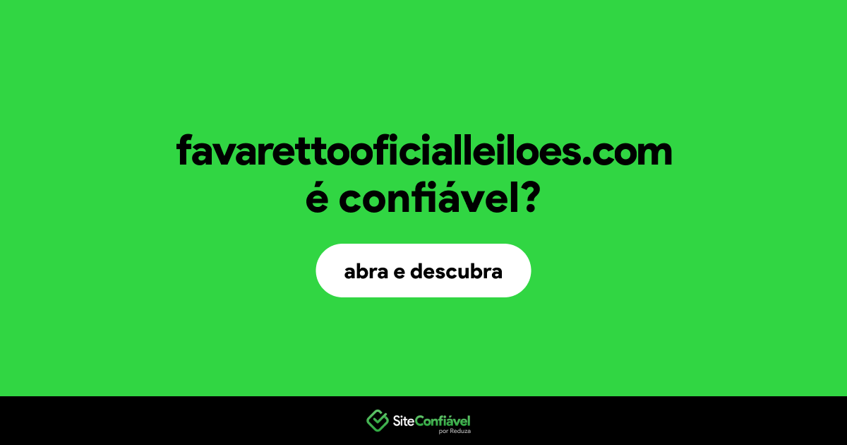 O site favarettooficialleiloes.com é confiável?