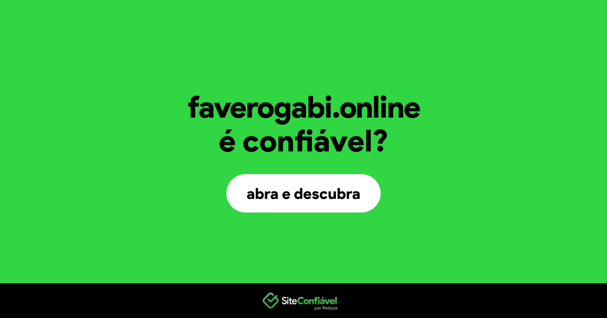 O site faverogabi.online é confiável?