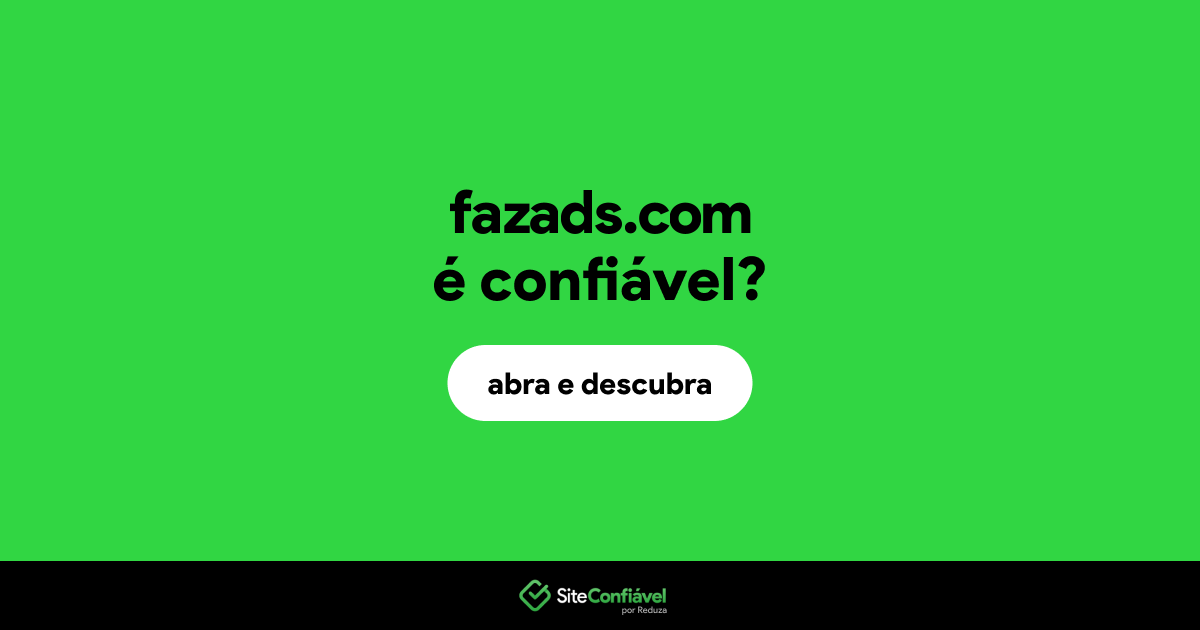 O site fazads.com é confiável?