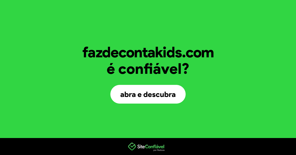 O site fazdecontakids.com é confiável?
