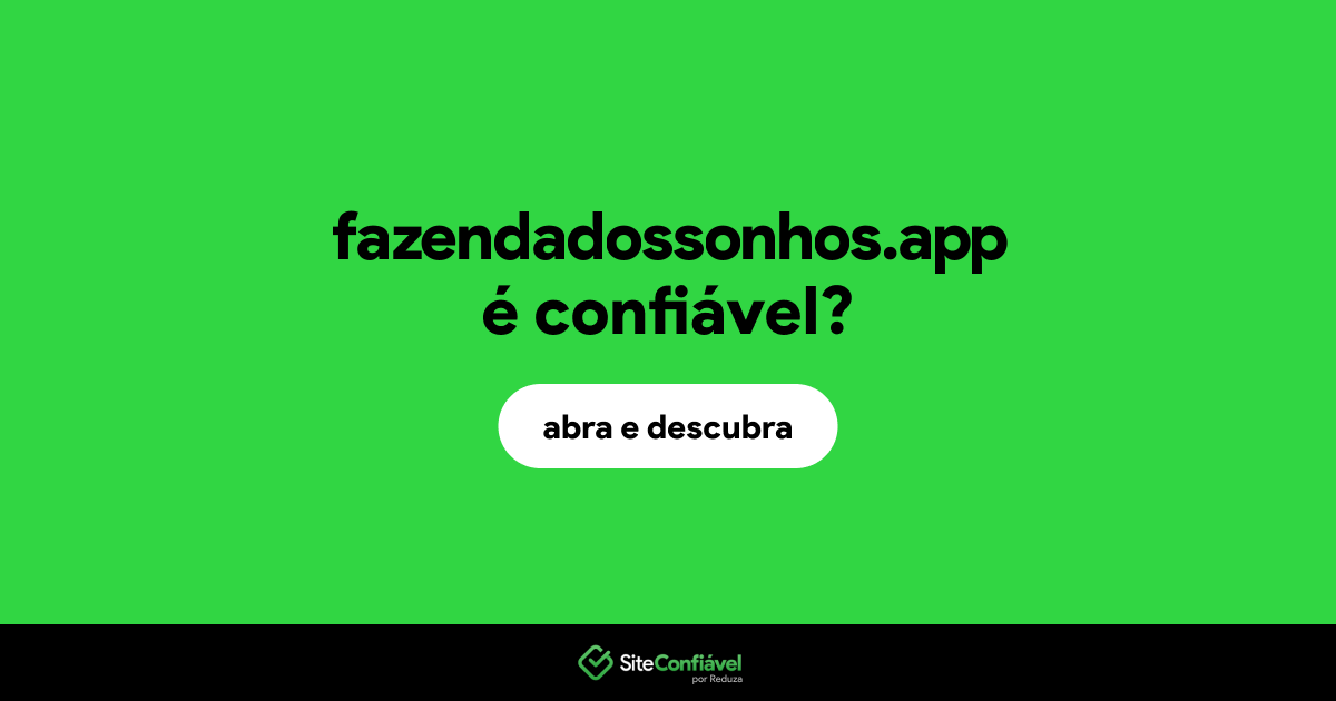 O site fazendadossonhos.app é confiável?