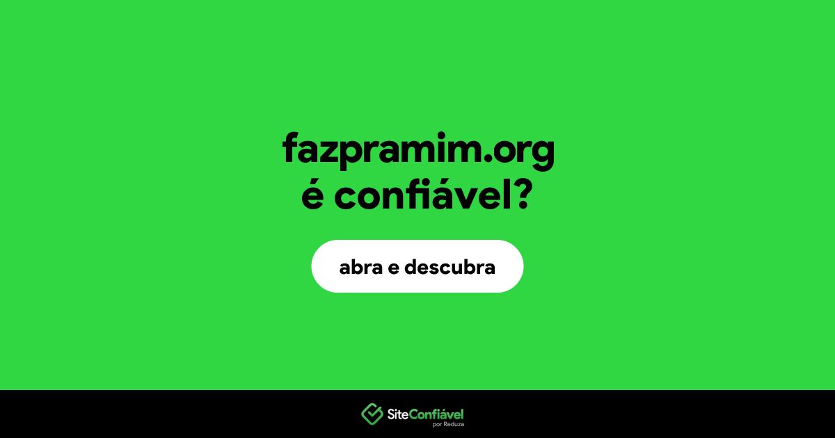 O site fazpramim.org é confiável?