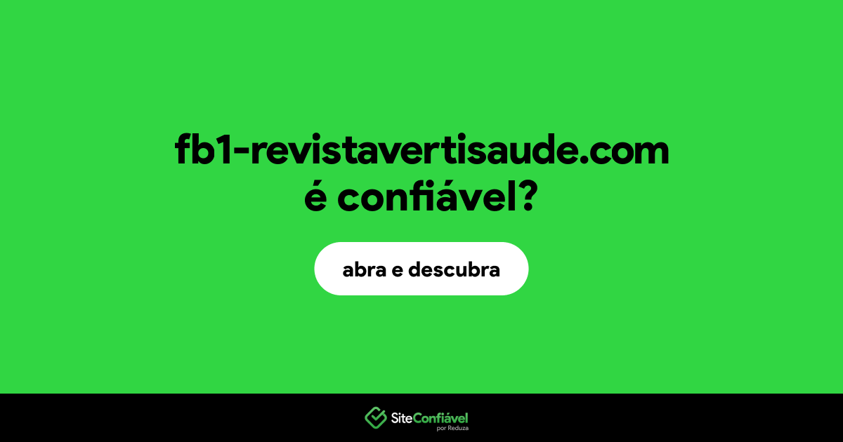 O site fb1-revistavertisaude.com é confiável?