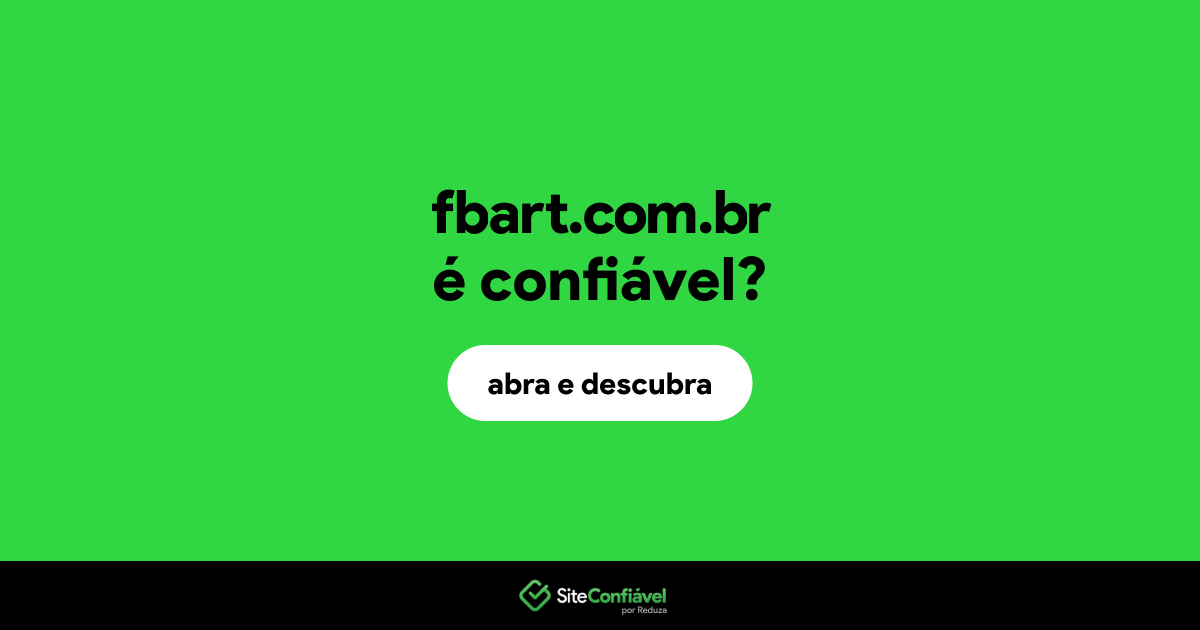 O site fbart.com.br é confiável?