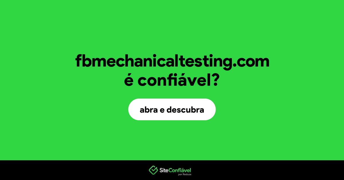 O site fbmechanicaltesting.com é confiável?