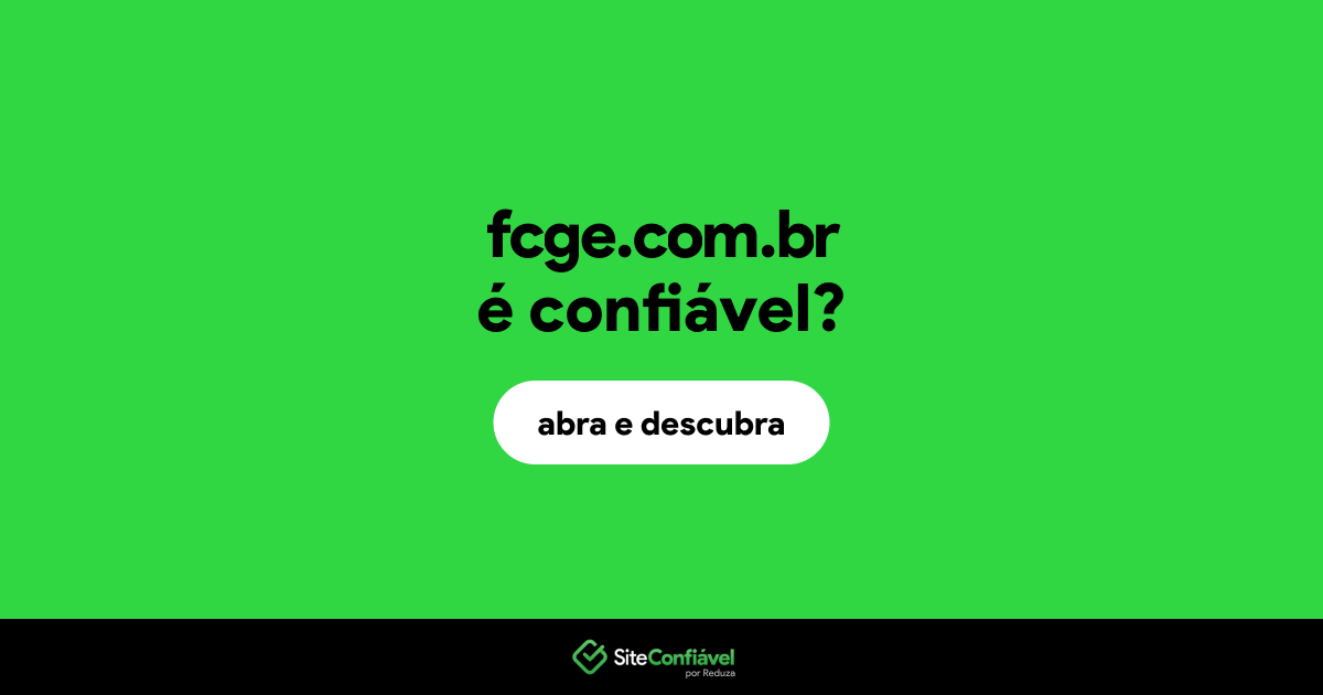 O site fcge.com.br é confiável?