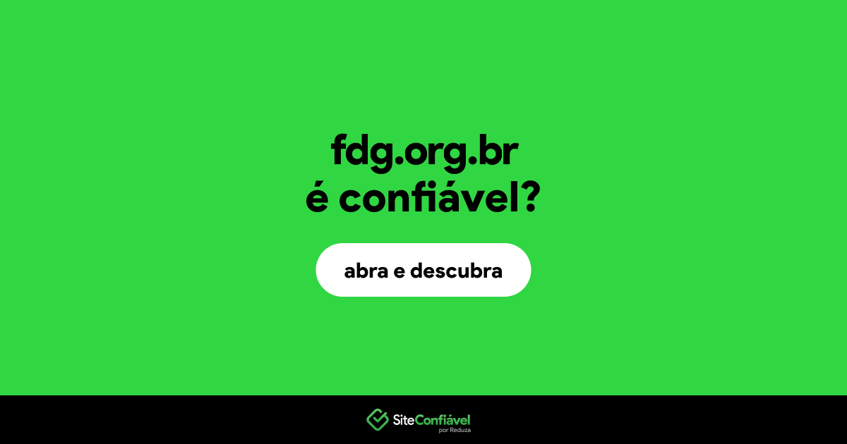 O site fdg.org.br é confiável?