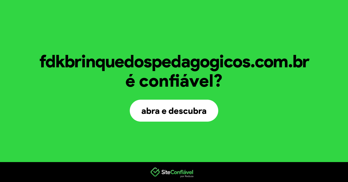 O site fdkbrinquedospedagogicos.com.br é confiável?