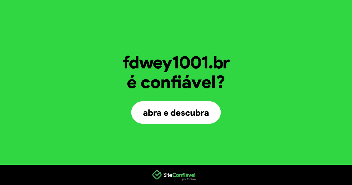O site fdwey1001.br é confiável?