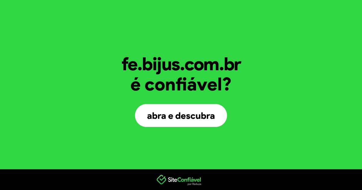 O site fe.bijus.com.br é confiável?