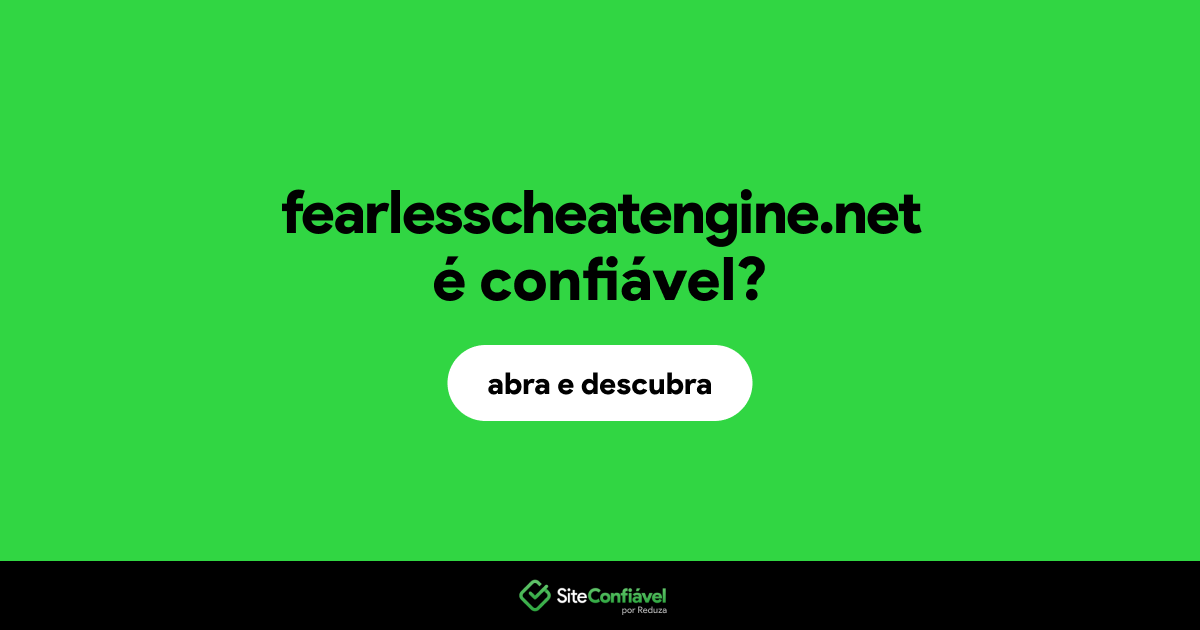 O site fearlesscheatengine.net é confiável?