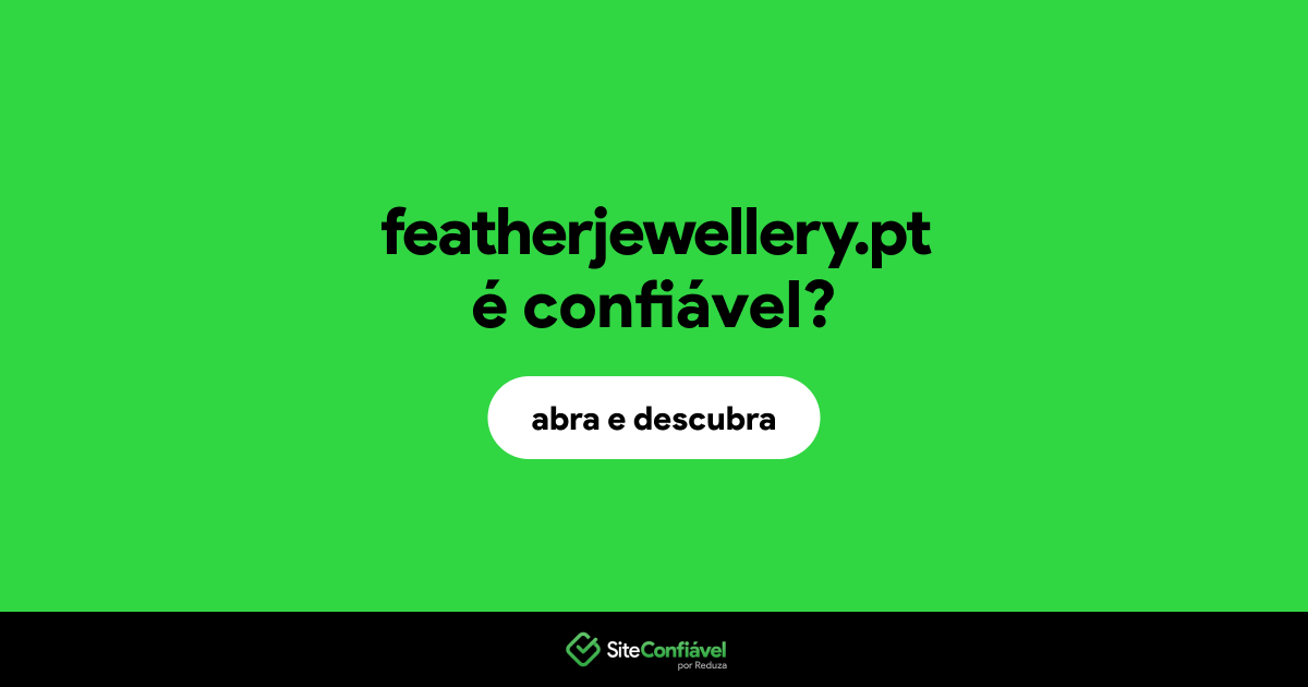 O site featherjewellery.pt é confiável?