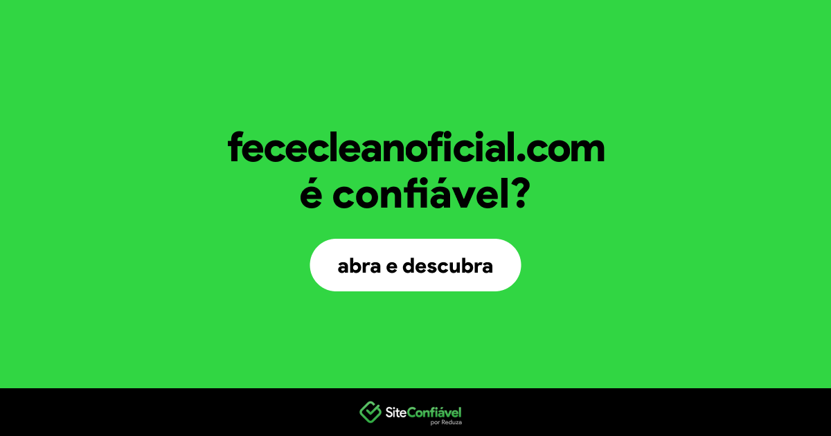 O site fececleanoficial.com é confiável?
