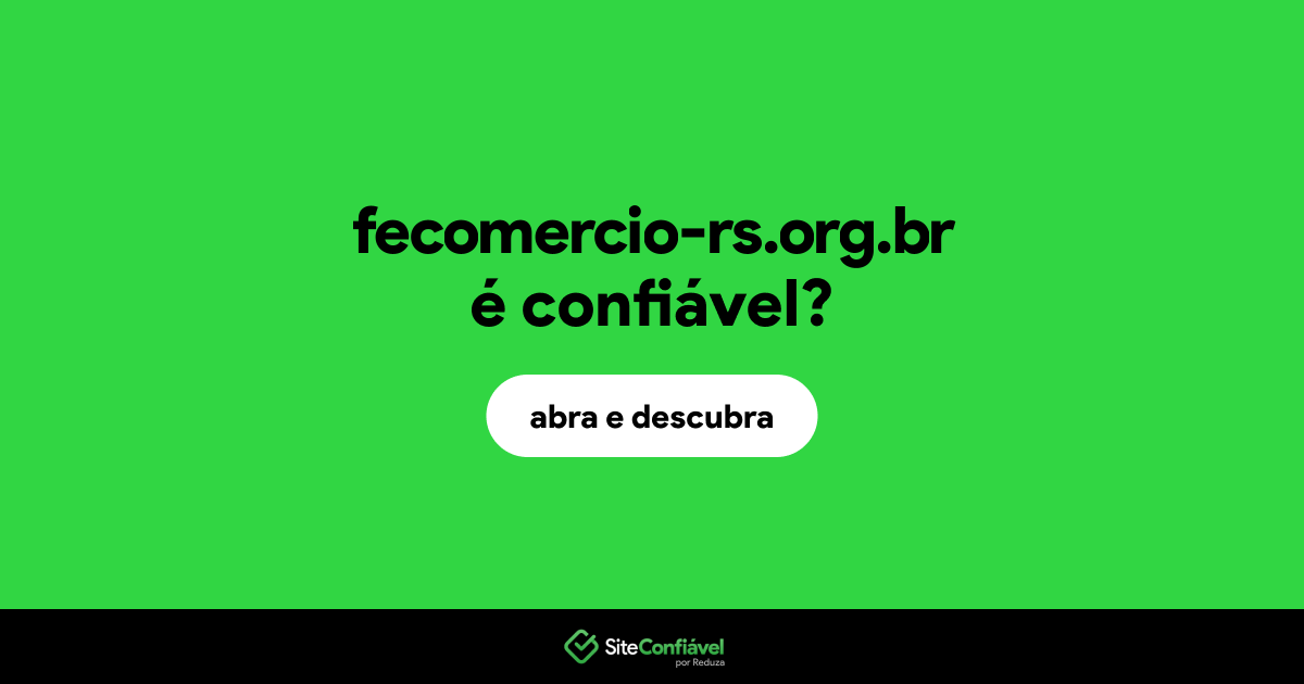 O site fecomercio-rs.org.br é confiável?