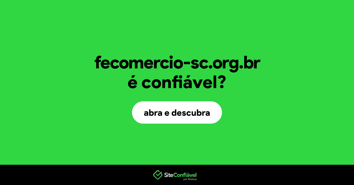 O site fecomercio-sc.org.br é confiável?
