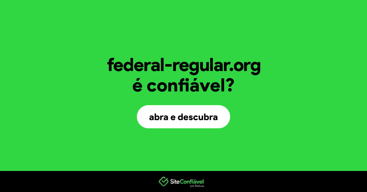 O site federal-regular.org é confiável?