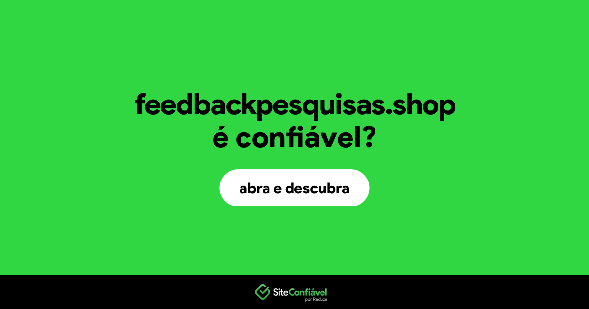 O site feedbackpesquisas.shop é confiável?